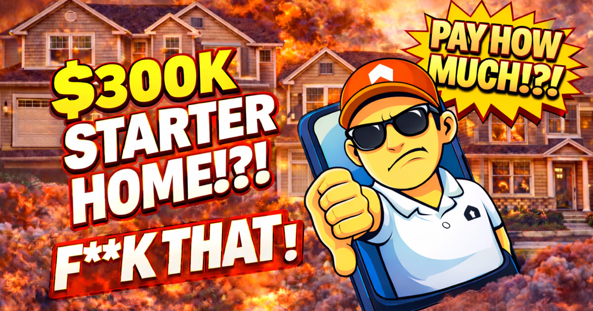 The $300k Starter Home Lie (And What Smart Buyers Are Doing Instead)